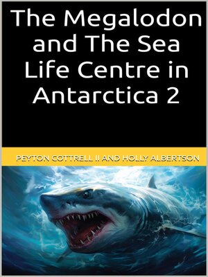 cover image of The Megalodon and the Sea Life Centre in Antarctica 2